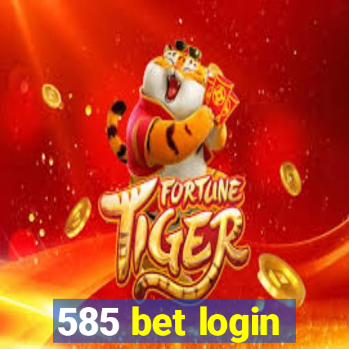 585 bet login